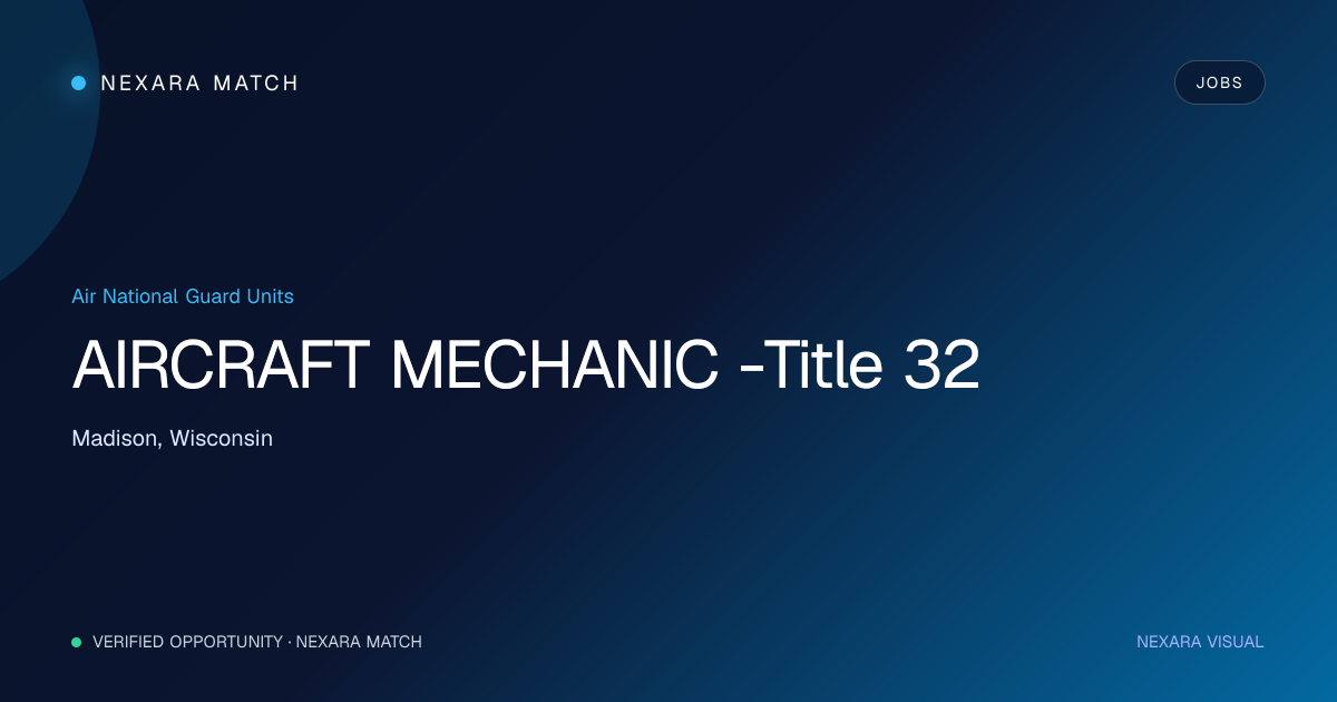 AIRCRAFT MECHANIC -Title 32 NEXARA Match opportunity visual