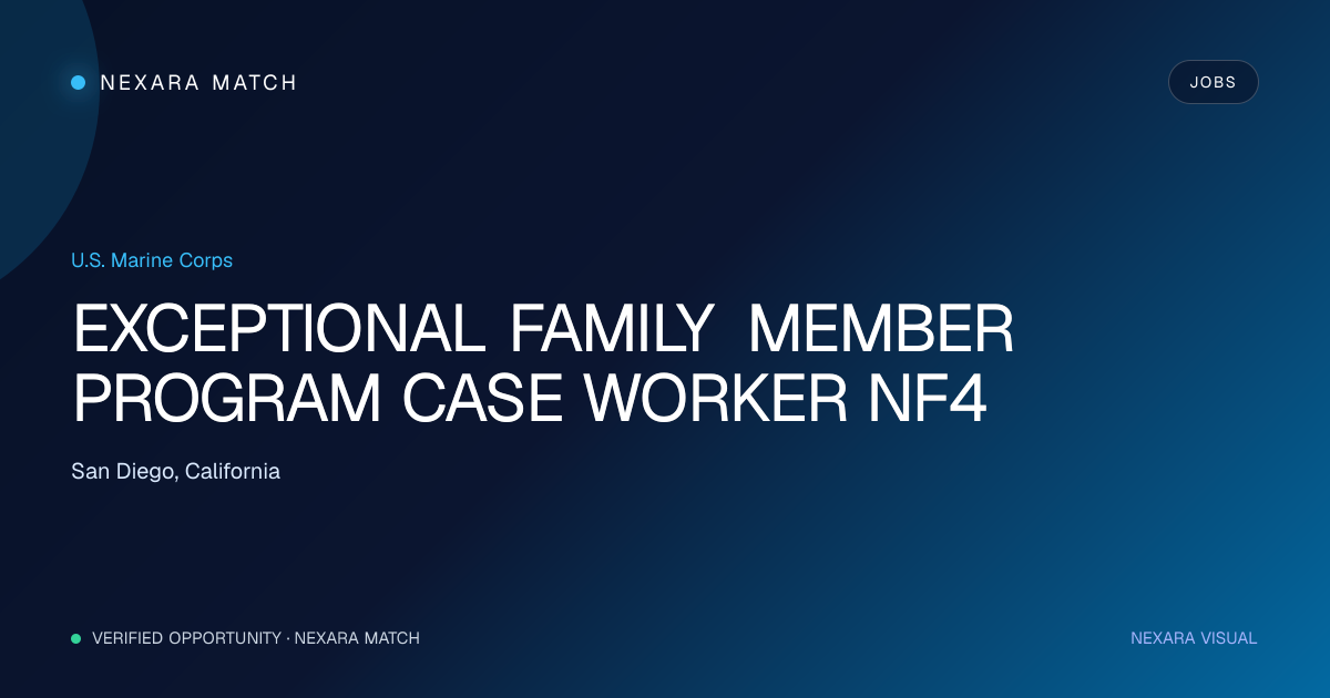 EXCEPTIONAL FAMILY MEMBER PROGRAM CASE WORKER NF4 NEXARA Match opportunity visual
