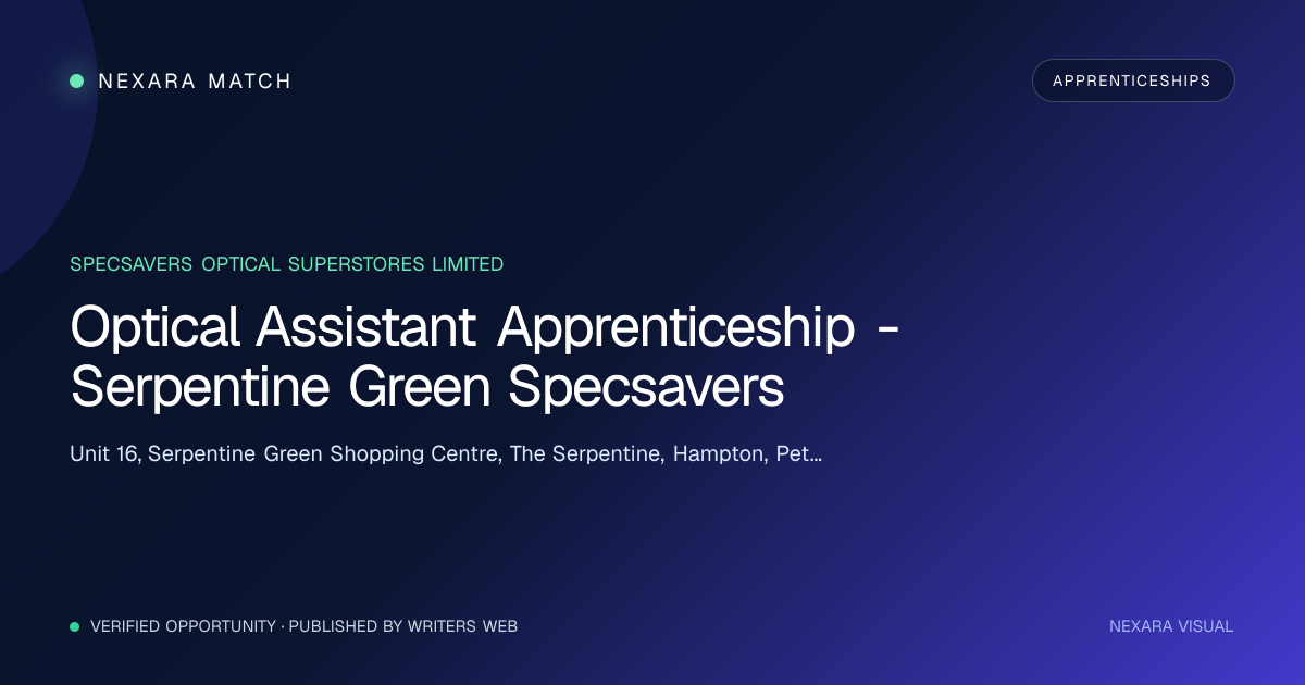 Optical Assistant Apprenticeship - Serpentine Green Specsavers NEXARA Match opportunity visual