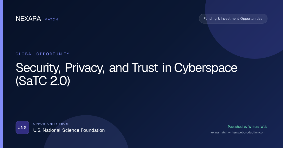 Security, Privacy, and Trust in Cyberspace (SaTC 2.0) NEXARA Match opportunity visual