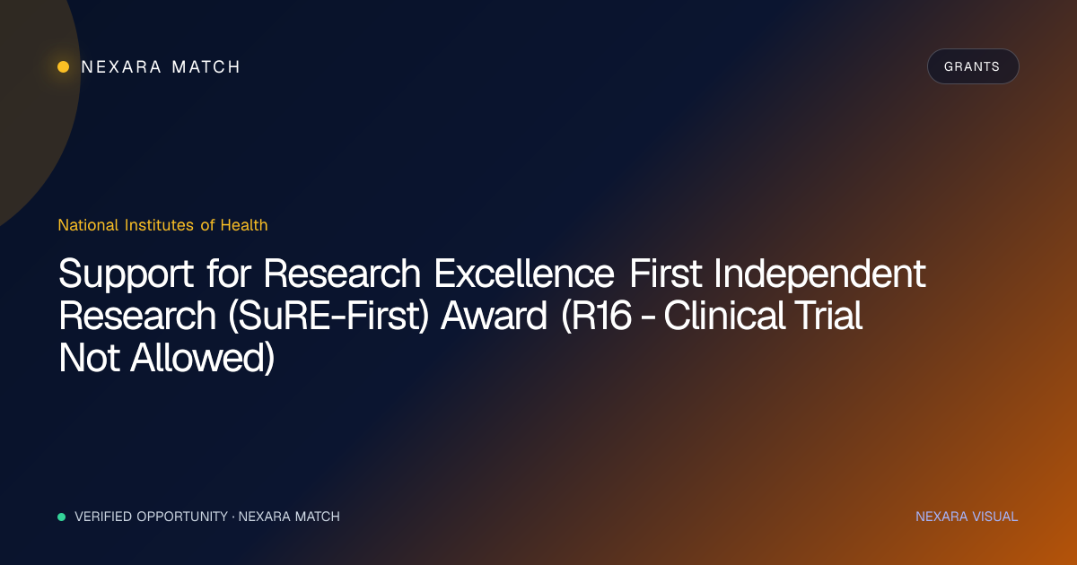 Support for Research Excellence  First Independent Research (SuRE-First) Award (R16 - Clinical Trial Not Allowed) NEXARA Match opportunity visual