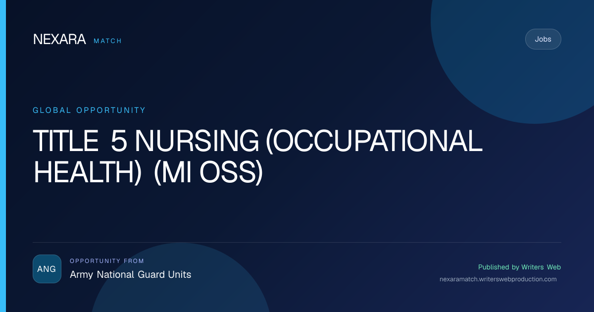 TITLE 5 NURSING (OCCUPATIONAL HEALTH) (MI OSS) NEXARA Match opportunity visual